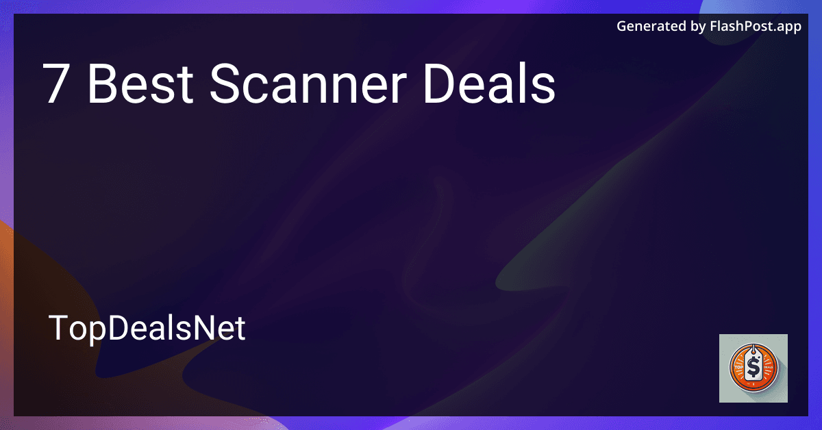 7 Best Scanner Deals in 2025 preview