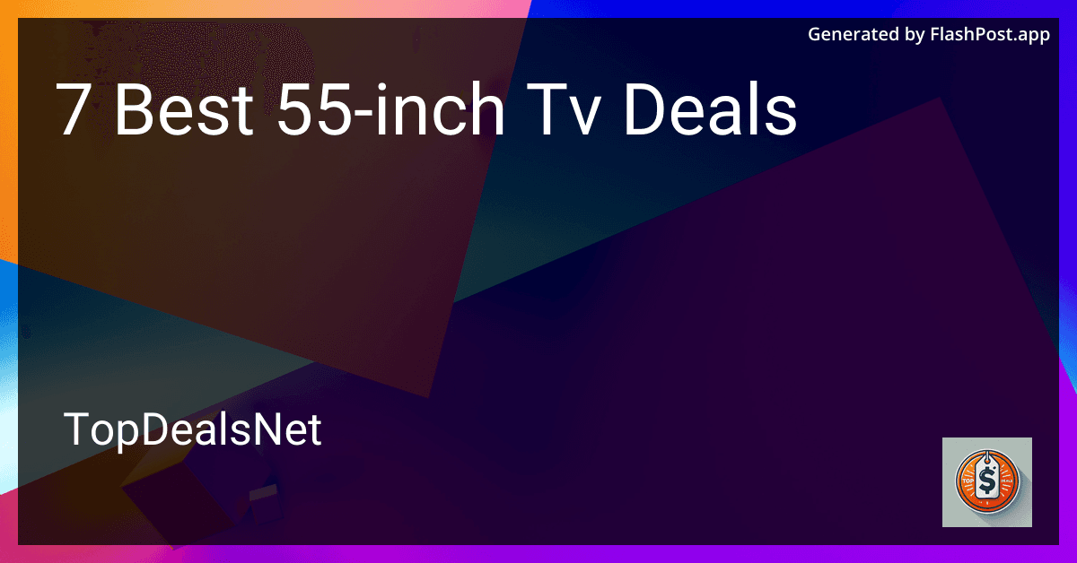 7 Best 55-inch TV Deals in 2025 preview