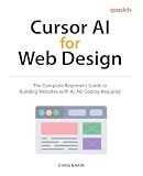 Cursor AI for Web Design: The Complete Beginner's Guide to Building Websites with AI, No Coding Required