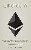 Ethereum: Blockchains, Digital Assets, Smart Contracts, Decentralized Autonomous Organizations