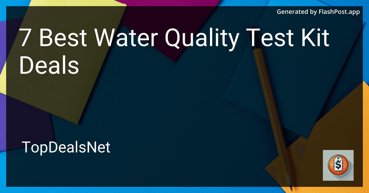 7 Best Water Quality Test Kit Deals in 2025 preview