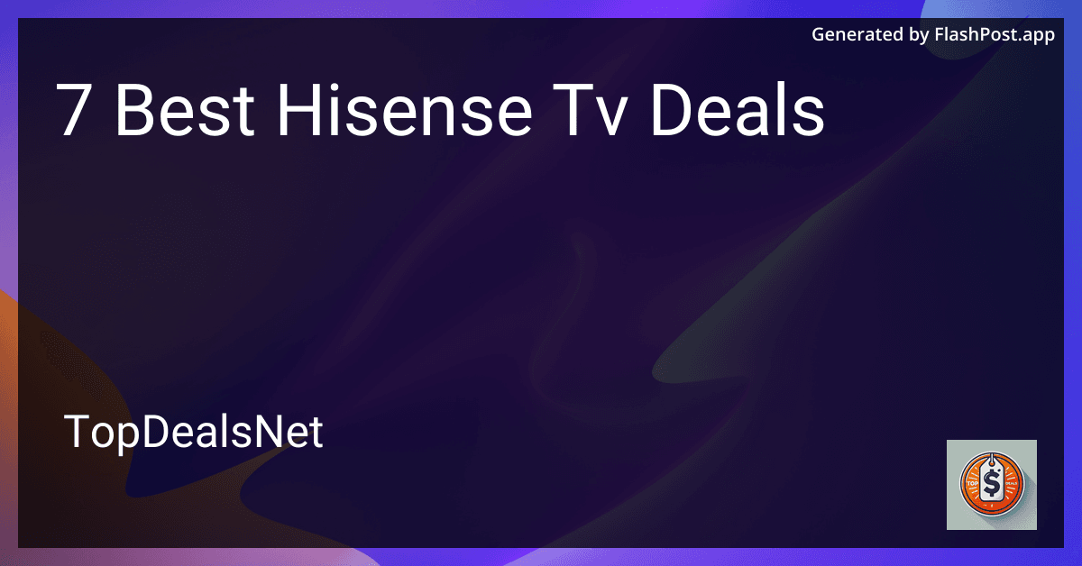 7 Best Hisense TV Deals in 2025 preview