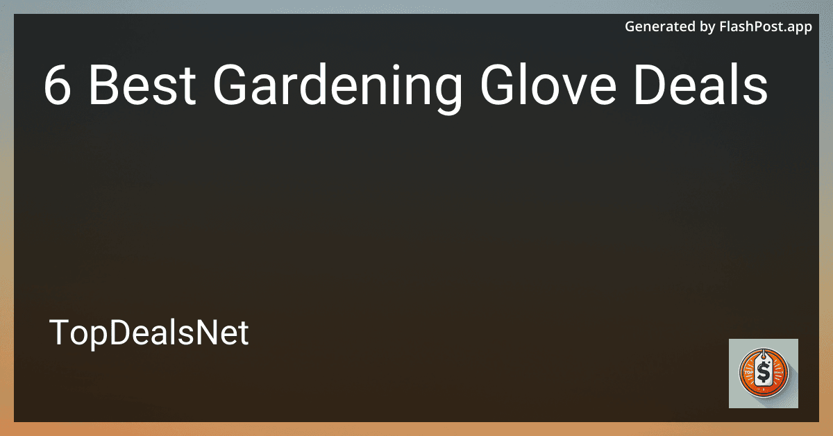 6 Best Gardening Glove Deals in 2025 preview