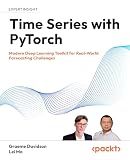 Time Series with PyTorch: Modern Deep Learning Toolkit for Real-World Forecasting Challenges