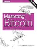 Mastering Bitcoin: Programming the Open Blockchain