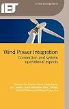 Wind Power Integration: Connection and system operational aspects (Energy Engineering)