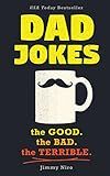 Dad Jokes: Over 600 of the Best (Worst) Jokes Around and Perfect Gift for All Ages!
