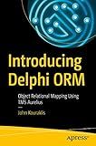 Introducing Delphi ORM: Object Relational Mapping Using TMS Aurelius
