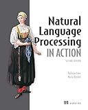 Natural Language Processing in Action, Second Edition