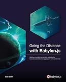 Going the Distance with Babylon.js: Building extensible, maintainable, and attractive browser-based interactive applications using JavaScript