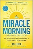 The Miracle Morning (Updated and Expanded Edition): The Not-So-Obvious Secret Guaranteed to Transform Your Life (Before 8AM) (Miracle Morning Book Series)