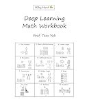 Deep Learning Math Workbook: 300 puzzles to build your mathematical foundation for deep learning