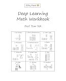 Deep Learning Math Workbook: 300 puzzles to build your mathematical foundation for deep learning