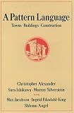 A Pattern Language: Towns, Buildings, Construction (Center for Environmental Structure Series)