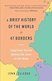A Brief History of the World in 47 Borders: Surprising Stories Behind the Lines on Our Maps