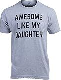 Awesome Like My Daughter - Funny Tee Shirt, Sarcastic Saying Humor Dad Joke T-Shirt for Father Grandpa Daddy-(Grey,L)