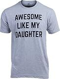 Awesome Like My Daughter - Funny Tee Shirt, Sarcastic Saying Humor Dad Joke T-Shirt for Father Grandpa Daddy-(Grey,L)
