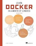 Learn Docker in a Month of Lunches, Second Edition
