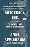 Autocracy, Inc.: The Dictators Who Want to Run the World