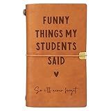 Afterprints Teacher Gifts – “Funny Things My Students Said” Leather Notebook, Cute Teacher Appreciation Gifts for Women Men, Teachers Valentine Gifts, Birthday Presents, Engraved Refillable Journal