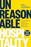 Unreasonable Hospitality: The Remarkable Power of Giving People More Than They Expect (The Unreasonable Hospitality Collection)