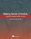 Making Sense of NoSQL: A guide for managers and the rest of us