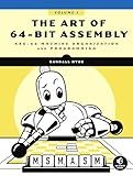 The Art of 64-Bit Assembly, Volume 1: x86-64 Machine Organization and Programming