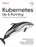 Kubernetes: Up and Running: Dive into the Future of Infrastructure