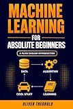Machine Learning for Absolute Beginners: A Plain English Introduction (Third Edition) (Learn Machine Learning for Beginners)
