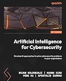 Artificial Intelligence for Cybersecurity: Develop AI approaches to solve cybersecurity problems in your organization