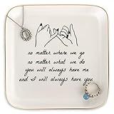 PUDDING CABIN Friend Gifts for Women —No Matter Where We Go, No Matter What We Do, You Will Always Have Me, and I Will Always Have You! —Gifts For Friends Going Away Friendship Ceramic Ring Dish