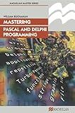 Mastering Pascal and Delphi Programming (Palgrave Master Series (Computing), 1)