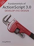 Fundamentals of ActionScript 3.0: Develop and Design