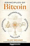 Principles of Bitcoin: Technology, Economics, Politics, and Philosophy