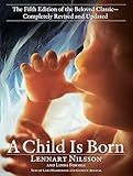 A Child Is Born: The fifth edition of the beloved classic--completely revised and updated