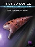 First 50 Songs You Should Play on Ocarina | Beginner Ocarina Sheet Music Collection | Easy Ocarina Songbook with Pop Folk Movie and Classical Favorites | Music Book for 10 11 12 Hole Ocarinas