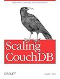 Scaling CouchDB: Replication, Clustering, and Administration