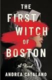 The First Witch of Boston: A Novel