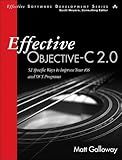 Effective Objective-C 2.0: 52 Specific Ways to Improve Your IOS and OS X Programs (Effective Software Development)