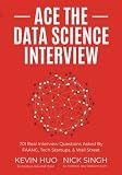 Ace the Data Science Interview: 201 Real Interview Questions Asked By FAANG, Tech Startups, & Wall Street