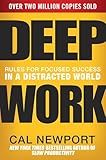 Deep Work: Rules for Focused Success in a Distracted World