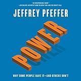 Power: Why Some People Have It—and Others Don't