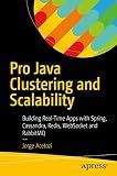 Pro Java Clustering and Scalability: Building Real-Time Apps with Spring, Cassandra, Redis, WebSocket and RabbitMQ