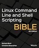 Linux Command Line and Shell Scripting Bible
