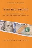 The Big Print: What Happened To America And How Sound Money Will Fix It