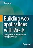 Building web applications with Vue.js: MVVM patterns for conventional and single-page websites
