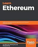 Learn Ethereum: Build your own decentralized applications with Ethereum and smart contracts