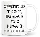 Custom Mug - Personalized Coffee Mug with Photo, Logo, or Text | Funny Coffee Cup | Custom Gifts for Men & Women | Customized Mugs Photo Mugs With Names 11oz Printed on Both Sides