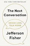 The Next Conversation: Argue Less, Talk More