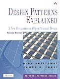 Design Patterns Explained: A New Perspective on Object Oriented Design, 2nd Edition